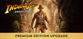 Indiana Jones and the Great Circle: Premium Edition Upgrade