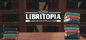 LIBRITOPIA: Librarian Simulator