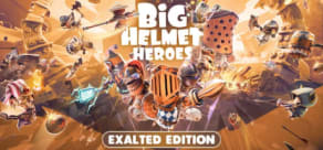 Big Helmet Heroes - Exalted Edition