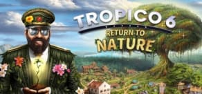 Tropico 6 - Return to Nature