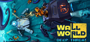 Wall World: Deep Threat