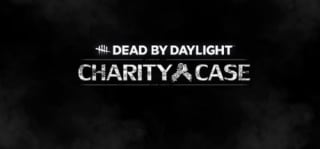Dead by Daylight - Charity Case
