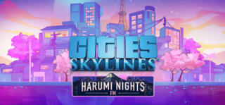 Cities: Skylines - Harumi Nights FM