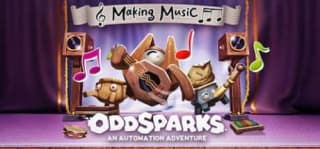 Oddsparks: An Automation Adventure - Making Music