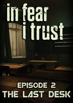 In Fear I Trust - Episode 2: Last Desk