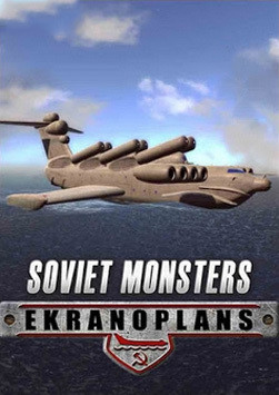 Soviet Monsters: Ekranoplans