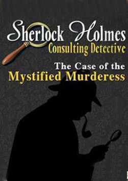 Sherlock Holmes Consulting Detective: The Case of the Mystified Murderess