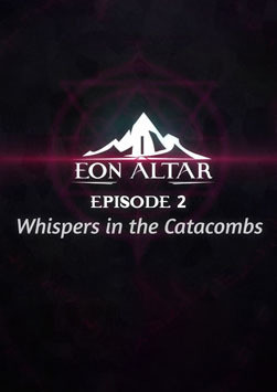 Eon Altar: Episode 2 - Whispers in the Catacombs
