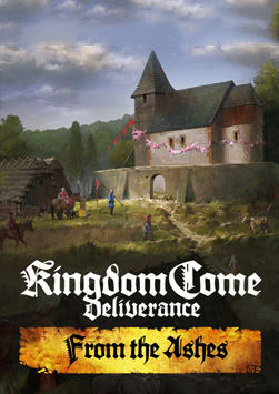 Kingdom Come: Deliverance - From the Ashes