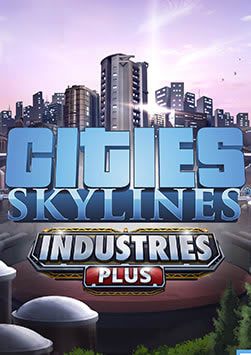 Cities: Skylines - Industries Plus