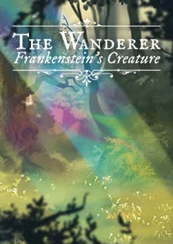 The Wanderer: Frankenstein’s Creature