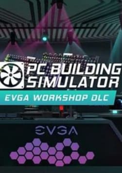 PC Building Simulator - EVGA Workshop