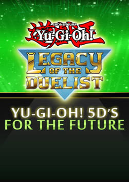 Yu-Gi-Oh! 5D’s For the Future