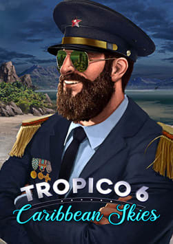 Tropico 6 - Caribbean Skies