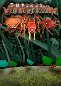 Empires of the Undergrowth
