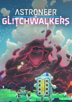 ASTRONEER: Glitchwalkers