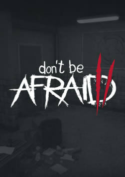 Don't Be Afraid 2