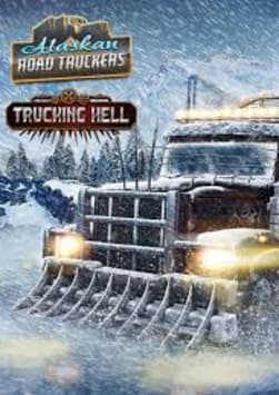 Alaskan Road Truckers: Trucking Hell DLC