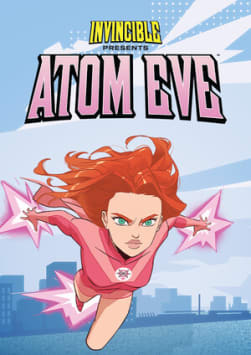 Invincible Presents: Atom Eve