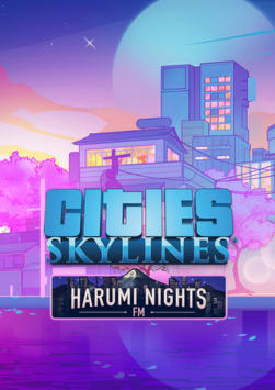 Cities: Skylines - Harumi Nights FM