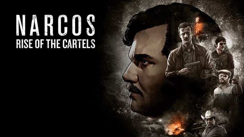 Narcos: Rise of the Cartels Narcos: Rise of the Cartels